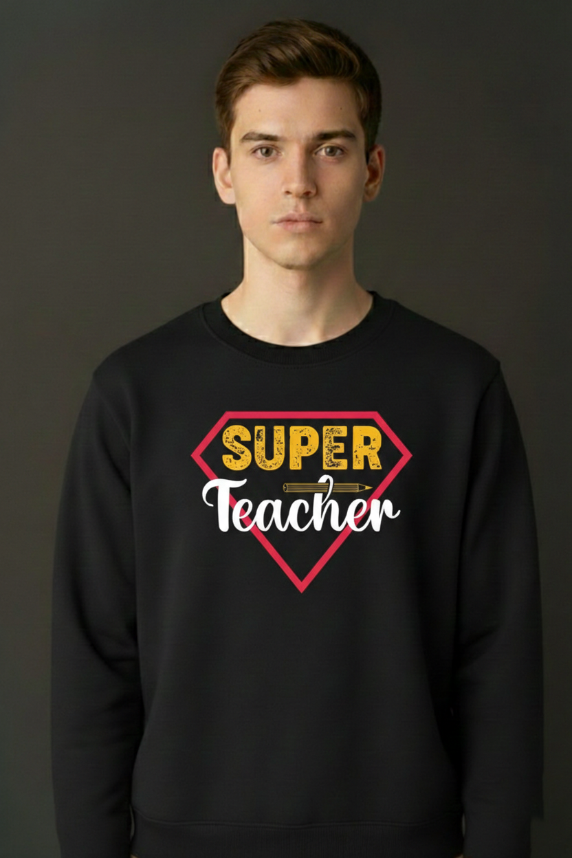 The Super Teacher Sweatshirts
