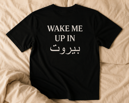 Wake me UP in Beirut T-shirt