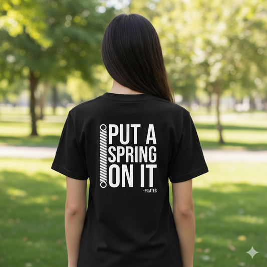 "PUT A SPRING ON IT" Pilates Back-Print T-Shirt