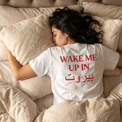 Wake me UP in Beirut T-shirt